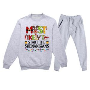 Most Likely To Start The Shenanigans Christmas Family Xmas Premium Crewneck Sweatsuit Set