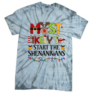 Most Likely To Start The Shenanigans Christmas Family Xmas Tie-Dye T-Shirt