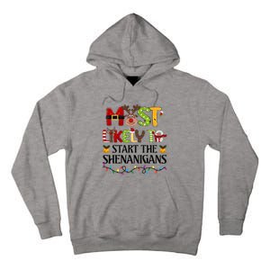 Most Likely To Start The Shenanigans Christmas Family Xmas Tall Hoodie