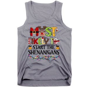 Most Likely To Start The Shenanigans Christmas Family Xmas Tank Top