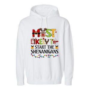 Most Likely To Start The Shenanigans Christmas Family Xmas Garment-Dyed Fleece Hoodie