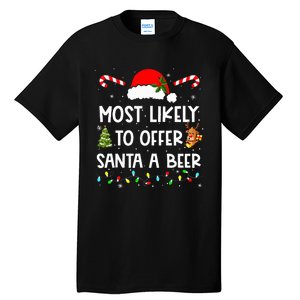 Most Likely To Offer Santa A Beer Drinking Christmas  Tall T-Shirt