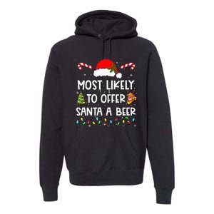 Most Likely To Offer Santa A Beer Drinking Christmas  Premium Hoodie