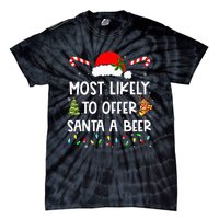 Most Likely To Offer Santa A Beer Drinking Christmas  Tie-Dye T-Shirt