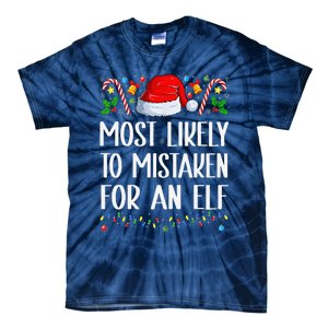 Most Likely To Be Mistaken For An Elf Christmas Pajamas Tie-Dye T-Shirt