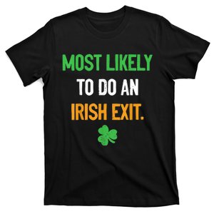 Most Likely To Do An Irish Exit Funny St Patrick T-Shirt