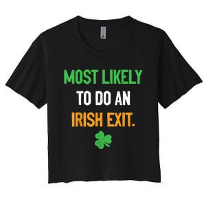 Most Likely To Do An Irish Exit Funny St Patrick Women's Crop Top Tee