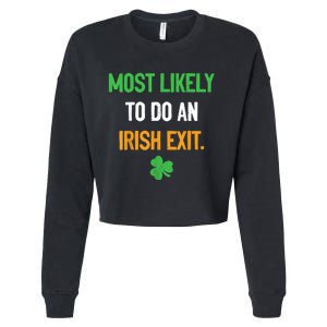 Most Likely To Do An Irish Exit Funny St Patrick Cropped Pullover Crew