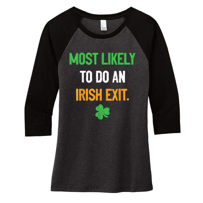 Most Likely To Do An Irish Exit Funny St Patrick Women's Tri-Blend 3/4-Sleeve Raglan Shirt