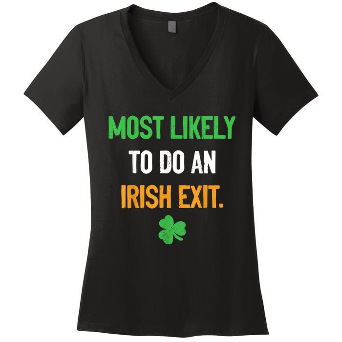 Most Likely To Do An Irish Exit Funny St Patrick Women's V-Neck T-Shirt