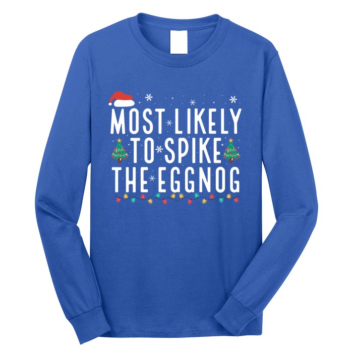 Most Likely To Spike The Eggnog Gift Long Sleeve Shirt