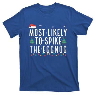 Most Likely To Spike The Eggnog Gift T-Shirt