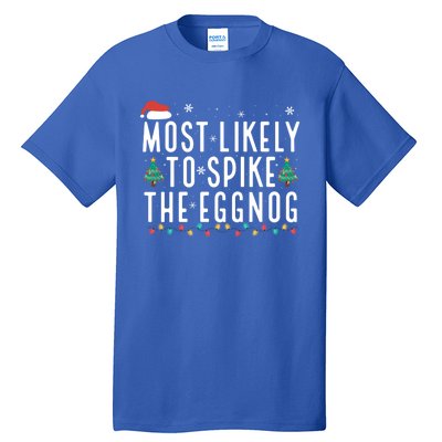 Most Likely To Spike The Eggnog Gift Tall T-Shirt