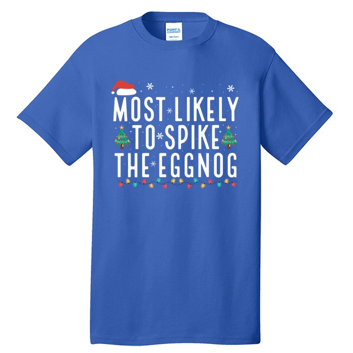 Most Likely To Spike The Eggnog Gift Tall T-Shirt