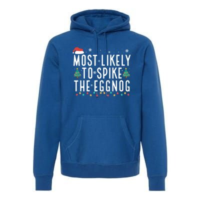 Most Likely To Spike The Eggnog Gift Premium Hoodie