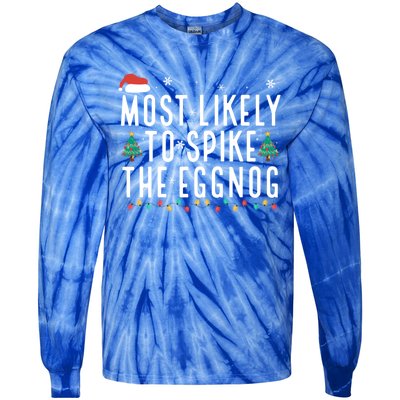 Most Likely To Spike The Eggnog Gift Tie-Dye Long Sleeve Shirt