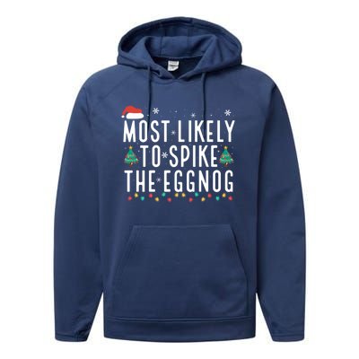 Most Likely To Spike The Eggnog Gift Performance Fleece Hoodie