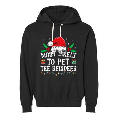 Most Likely To Pet The Reindeer Funny Christmas Garment-Dyed Fleece Hoodie