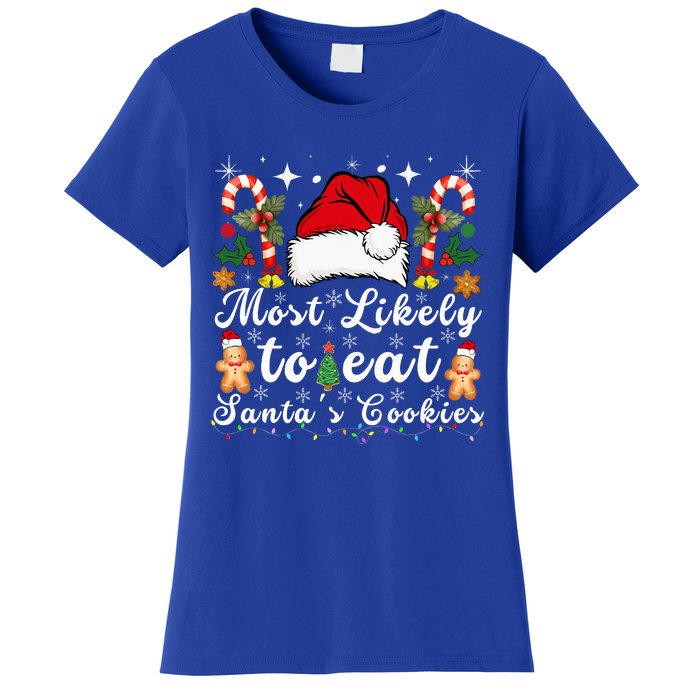 Most Likely To Eat Santa's Cookies Christmas Matching Family  Women's T-Shirt