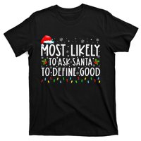 Most Likely To Ask Santa To Define Good Family Christmas T-Shirt