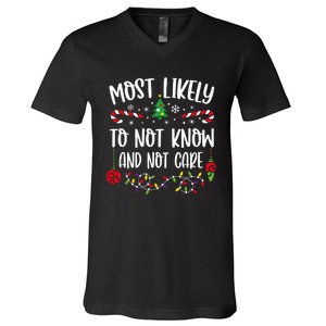 Most Likely To Not Know And Not Care Xmas Family Christmas V-Neck T-Shirt