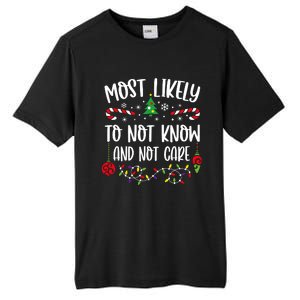 Most Likely To Not Know And Not Care Xmas Family Christmas Tall Fusion ChromaSoft Performance T-Shirt