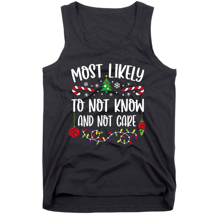 Most Likely To Not Know And Not Care Xmas Family Christmas Tank Top