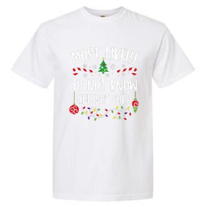 Most Likely To Not Know And Not Care Xmas Family Christmas Garment-Dyed Heavyweight T-Shirt