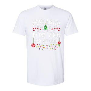 Most Likely To Not Know And Not Care Xmas Family Christmas Softstyle CVC T-Shirt