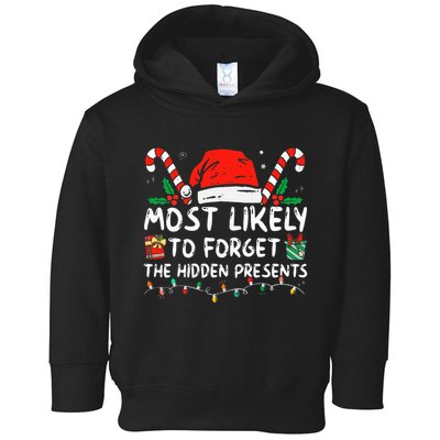Most Likely To Forget The Hidden Presents Family Christmas Toddler Hoodie
