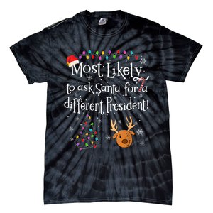 Most Likely To Ask Santa For A Different President Christmas Tie-Dye T-Shirt