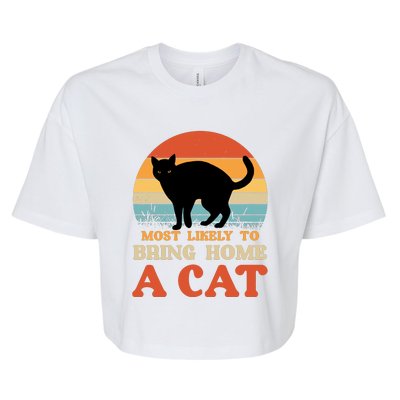 Most Likely To Bring Home A Cat Bella+Canvas Jersey Crop Tee