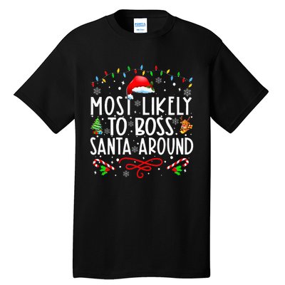 Most Likely To Boss Santa Around Family Matching Christmas Tall T-Shirt