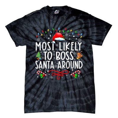 Most Likely To Boss Santa Around Family Matching Christmas Tie-Dye T-Shirt