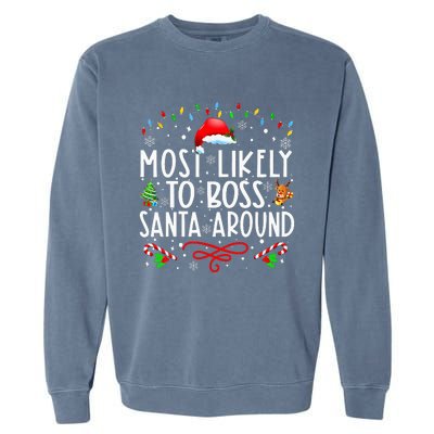 Most Likely To Boss Santa Around Family Matching Christmas Garment-Dyed Sweatshirt