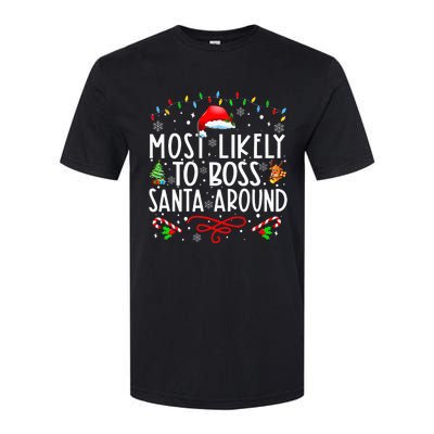 Most Likely To Boss Santa Around Family Matching Christmas Softstyle CVC T-Shirt