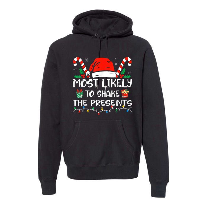 Most Likely To Shake The Presents Funny Family Christmas Premium Hoodie