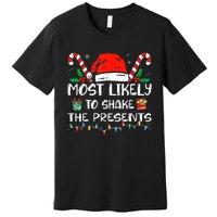 Most Likely To Shake The Presents Funny Family Christmas Premium T-Shirt