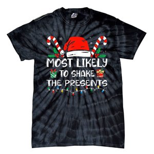 Most Likely To Shake The Presents Funny Family Christmas Tie-Dye T-Shirt