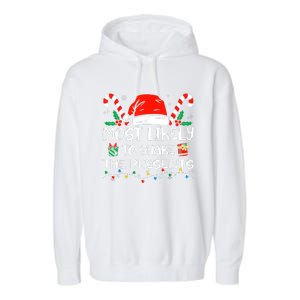 Most Likely To Shake The Presents Funny Family Christmas Garment-Dyed Fleece Hoodie