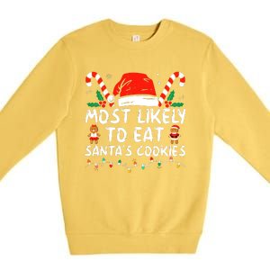 Most Likely To Eat Santas Cookies Family Christmas Holiday Premium Crewneck Sweatshirt