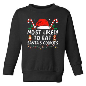 Most Likely To Eat Santas Cookies Family Christmas Holiday Toddler Sweatshirt