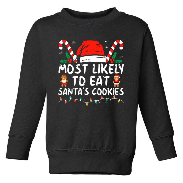 Most Likely To Eat Santas Cookies Family Christmas Holiday Toddler Sweatshirt