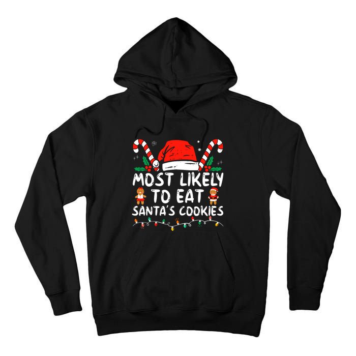 Most Likely To Eat Santas Cookies Family Christmas Holiday Tall Hoodie