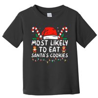 Most Likely To Eat Santas Cookies Family Christmas Holiday Toddler T-Shirt