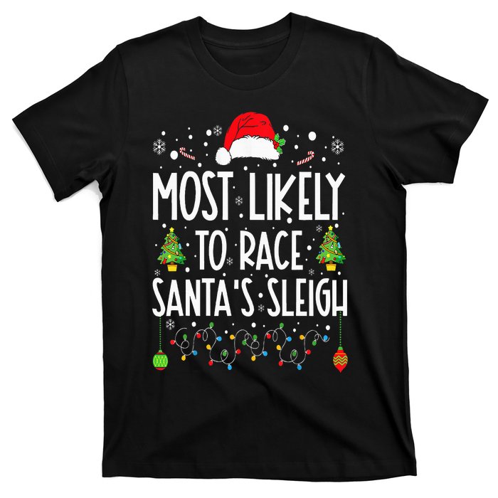 Most Likely To Race Santa's Sleigh Family Christmas Pajamas T-Shirt