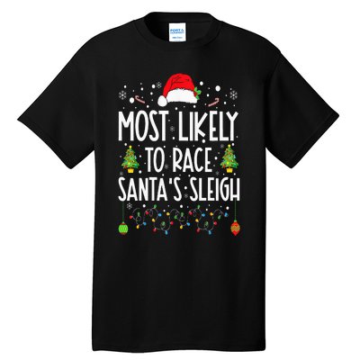 Most Likely To Race Santa's Sleigh Family Christmas Pajamas Tall T-Shirt