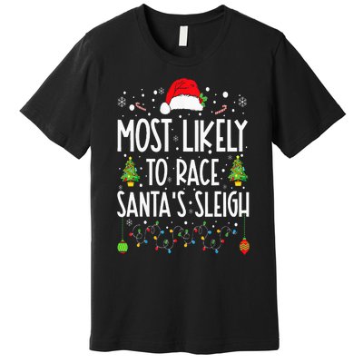 Most Likely To Race Santa's Sleigh Family Christmas Pajamas Premium T-Shirt