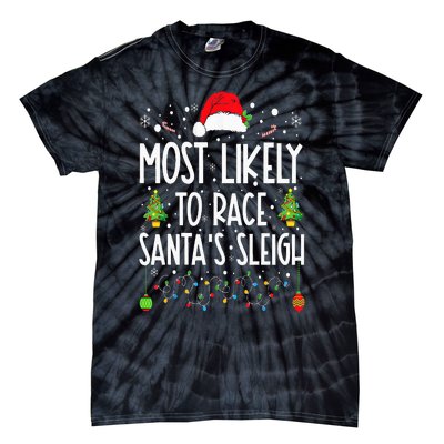 Most Likely To Race Santa's Sleigh Family Christmas Pajamas Tie-Dye T-Shirt