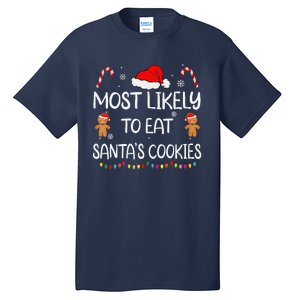 Most Likely To Eat Santas Cookies Family Christmas Matching Tall T-Shirt